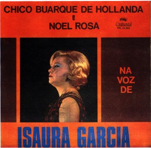 Isaura Garcia – Chico Buarquede Hollanda e Noel Rosa na vozde Isaura Garcia, Continental 1970 Isaura-garcia.chico-e-noel-na-voz.front_.1968-300x295