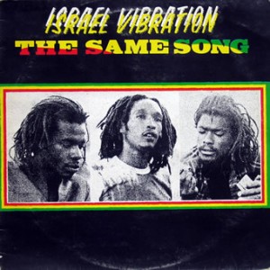 Israel Vibration – The Same Song, EMI 1979 Israel-Vibration-front-cd-size-300x300