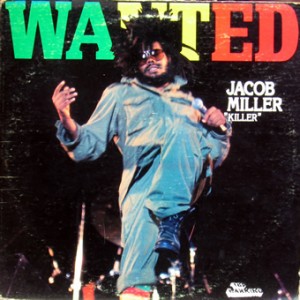 Jacob ‘Killer’ Miller – Wanted, Top Ranking 1978 Jacob-Miller-front-cd-size-300x300