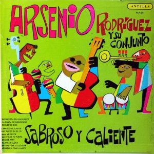 Arsenio Rodriguez y su Conjunto – Sabroso y Caliente, Antilla 1957 Arsenio-Rodriguez-front-300x300