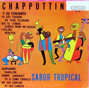 Chappottin y sus Estrellas – Sabor Tropical, Antilla late 50’s Chappottin-front-300x298