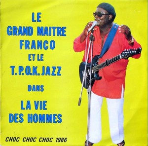 Le Grand Maitre Franco et le T.P. O.K. Jazz – La Vie des Hommes, Choc Choc Choc 1986 Franco-front-300x296