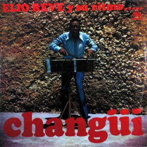 Elio Revé y su Ritmo….. Changüi, Siboney / Egrem 1982 Elio-Rev%C3%A9-front-300x300