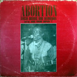 African Brothers Band International, led by Nana KwameAmpadu I – Abortion, Jayjay Records African-Brothers-front-cd-size-300x300