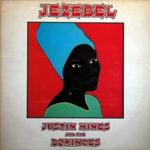 Justin Hines and the Dominoes – Jezebel,Island 1976 Justin-Hines-front-cd-size-300x300