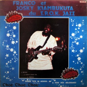 Franco et Josky Kiambukuta du T.P.O.K. Jazz -Bonne Fête de Nouvel An a Tous nos Melomanes,Edipop Production 1984 Franco-Josky-front-cd-size-300x300