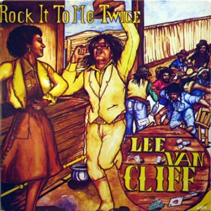 Lee van Cliff – Rock it to me Twice,Channel One 1982 Lee-van-Cliff-front-cd-size-300x300