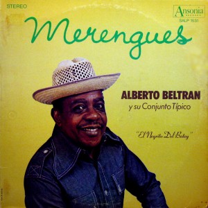 Merengues – Alberto Beltrán y su ConjuntoTípico, ‘El Negrito del Batey’,Ansonia SALP 1531, 1975 Alberto-Beltran-front-300x300
