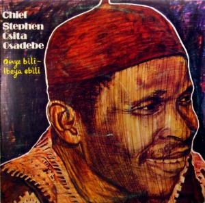 Chief Stephen Osita Osadebe – Onye Bili-Ibeya Ebili,Polydor POLP 058, 1981 Chief-Stephen-Osita-front-300x297