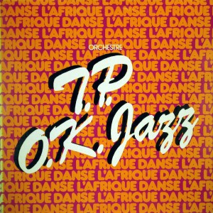 Orchestre T.P. O.K. Jazz – l’Afrique Danse,african 360.132, 1979 Orchestre-Tpok-Jazz-front-300x300