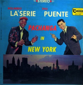 Rolando La’Serie y Tito Puente -Pachanga in New York,Gema 1963 LaSerie-y-Puente-front-294x300