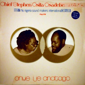 Chief Stephen Osita Osadebeand his Nigerian Sound Makers International -Onye Ije Anatago,Polydor 1982 Osadebe-front-300x298