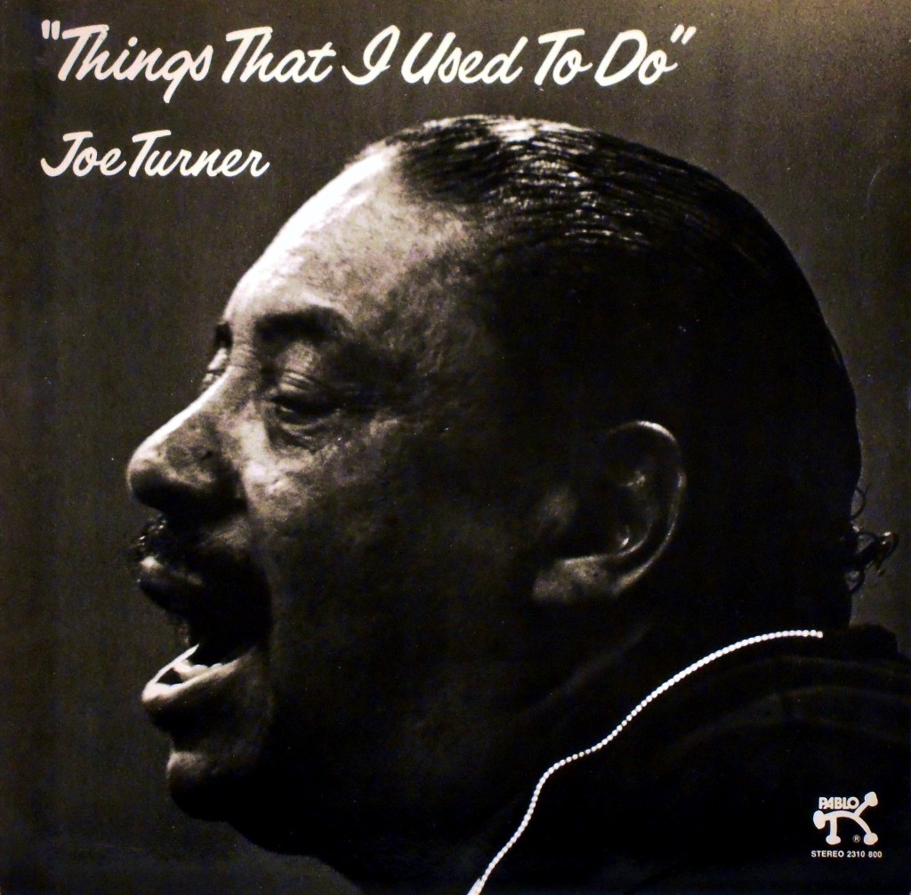 Joe Turner Things that I used to do,Pablo 1977 Global Groove