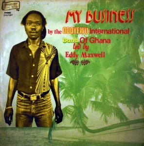 Odoyewu International Band of Ghanaled by Eddy Maxwell – My Business,CY Records 1982 Odoyewu-Int.-front-296x300