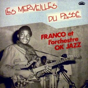 Franco et l’Orchestre OK Jazz -Les Merveilles du Passé,african 360.144, 1984 Franco-front-300x298
