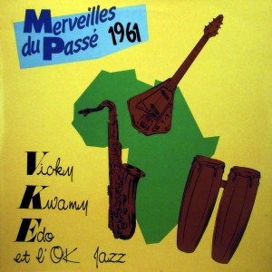 Vicky, Kwamy, Edo & O.K. Jazz -Les Merveilles du Passé 1961,african 360.167, 1987 Vicky-Kwamy-Edo-front-300x300