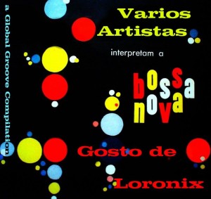 Bossa Nova Gosto de Loronix,Various Artists Bossa-Nova-Gosto-de-Loronix-300x283