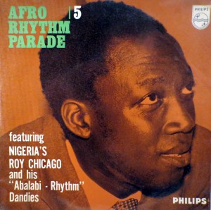 Roy Chicago and Sir Victor UwaifoAfro Rhythm Parade vol.5 & 6Dancing Time No.73 EP’s on One,Philips ‘West African’ Records Roy-Chicago-front1-300x298