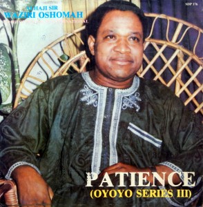 Alhaji Sir Waziri Oshomah and his Oyoyo Sound International – Patience, Supremedisk 176, 1992 Waziri-Oshomah-front-294x300