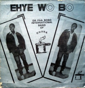 Dr. Paa Bobo International Band of Ghana Ehye Wo Bo, P.K. Productions 1986 Dr.-Paa-Bobo-front-291x300