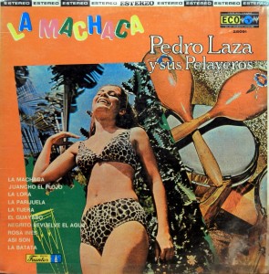 Pedro Laza y sus Pelayeros – La Machaca, Eco / Discos Fuentes 1972 Pedro-Laza-front-295x300