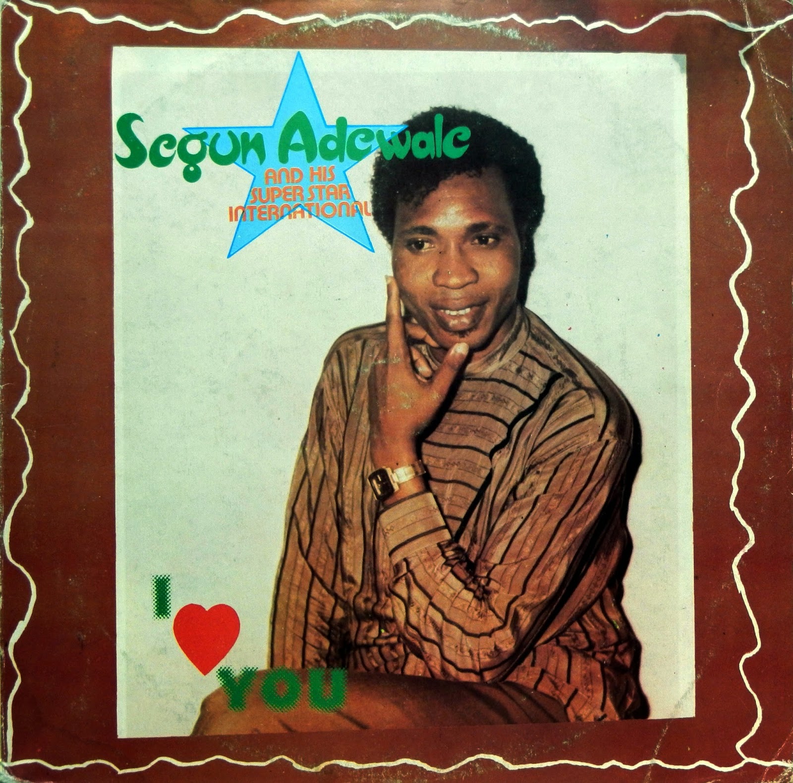  Segun Adewale and his Super Star International I Love You, Kay-Nath Records 1987 Segun-Adewale-front