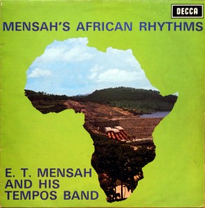 E.T. Mensah and his Tempos Band Mensah’s African Rhythms Decca West Africa 1969 E.T.-Mensah-front-296x300