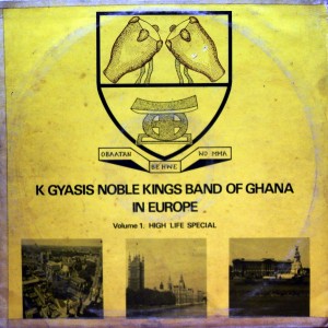 K. Gyasi’s Noble Kings Band of Ghana Highlife Special vol. 1, Hi-Life Records 1976 K.-Gyasis-Noble-Kings-Band-front-300x300